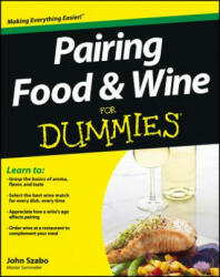 Pairing Food and Wine For Dummies - John Szabo (2013)