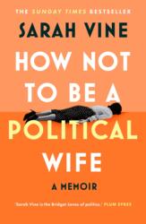How Not to Be a Political Wife (ISBN: 9780008746575)