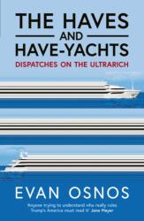 The Haves and Have-Yachts - Evan Osnos (ISBN: 9781398553224)