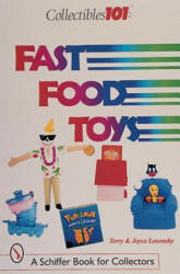 Collectibles 101: Fast Food Toys - Terry M. Losonsky (ISBN: 9780764309656)