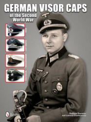 German Visor Caps of the Second World War - Guilhem Touratier (2013)