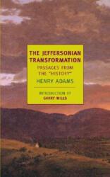 Jeffersonian Transformation - Henry Adams (ISBN: 9781590172155)
