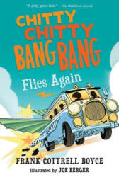 Chitty Chitty Bang Bang Flies Again - Frank Cottrell Boyce, Joe Berger (ISBN: 9780763663537)