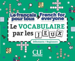 Le vocabulaire par les jeux/French for everyone niveau A1-A2 - ANNELISE JOUANNIN, XAVIER LEMERLE (2025)