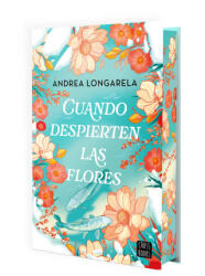Cuando despierten las flores - ANDREA LONGARELA (2025)