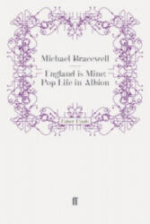 England is Mine: Pop Life in Albion - Michael Bracewell (ISBN: 9780571251186)