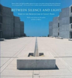 Between Silence and the Light - Louis I. Kahn, John Lobell (ISBN: 9781590306048)