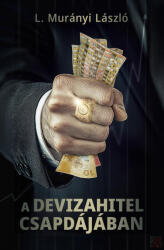 A devizahitel csapdájában (ISBN: 9786156902139)