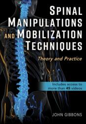 Spinal Manipulations and Mobilization Techniques - John Gibbons (ISBN: 9781718244962)
