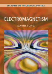 Electromagnetism: Volume 2, Lectures on Theoretical Physics - David Tong (ISBN: 9781009594622)