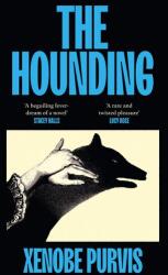 The Hounding - Xenobe Purvis (ISBN: 9781529154504)