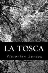 La Tosca - Victorien Sardou (ISBN: 9781480183216)