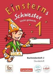 Einsterns Schwester 1. Schuljahr - Erstlesen. Leicht gemacht - Grundschrift Buchstabenheft 2 - Ausgabe 2015 (ISBN: 9783060845194)