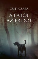 A fától az erdőt (ISBN: 9786156690722)