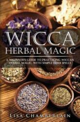 Wicca Herbal Magic - Lisa Chamberlain (ISBN: 9781519746801)