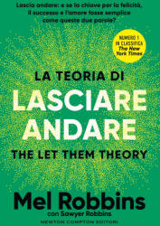 teoria di lasciare andare. The let them theory - Mel Robbins, Sawyer Robbins (2025)