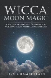 Wicca Moon Magic (ISBN: 9781539856535)