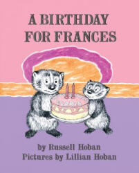 A Birthday for Frances - Russell Hoban, Lillian Hoban (ISBN: 9780060837976)