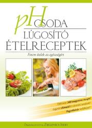 pH csoda - Lúgosító ételreceptek /Finom ételek az egészségért (2014)