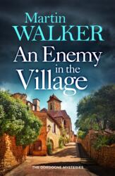 An Enemy in the Village - Martin Walker (ISBN: 9781529428339)