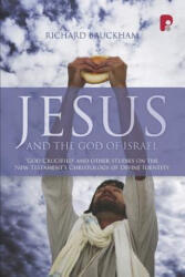 Jesus and the God of Israel - Richard Bauckham (ISBN: 9781842275382)
