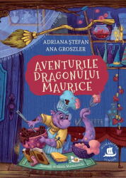 Aventurile Dragonului Maurice, Adriana Stefan, Ana Groszler - Editura Humanitas (ISBN: 9789735088385)