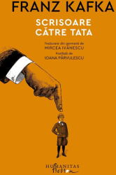 Scrisoare Catre Tata, Franz Kafka - Editura Humanitas Fiction (ISBN: 9786060976134)