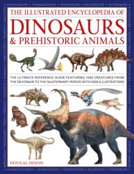 The Illustrated Encyclopedia of Dinosaurs and Prehistoric Creatures - Dougal Dixon (ISBN: 9780754835899)