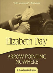 Arrow Pointing Nowhere - Elizabeth Daly (ISBN: 9781934609248)