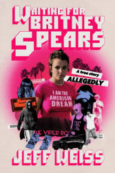 Waiting for Britney Spears - WEISS JEFF (ISBN: 9780374606138)