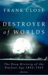 Destroyer of Worlds - Frank Close (ISBN: 9780241700860)