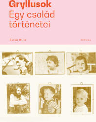 Gryllusok - Egy család történetei (ISBN: 9789631371222)
