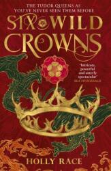 Six Wild Crowns (ISBN: 9780356522661)