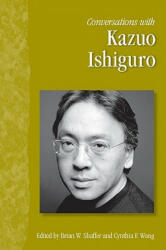 Conversations with Kazuo Ishiguro - Brian W. Shaffer, Cynthia F. Wong (ISBN: 9781934110621)
