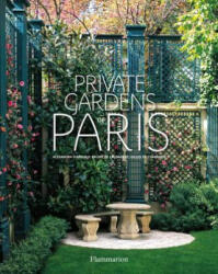 Private Gardens of Paris - Alexandra D'Arnoux, Bruno de Laubadere (ISBN: 9782080202048)