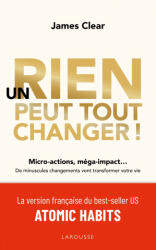Un rien peut tout changer - James Clear (ISBN: 9782035969200)