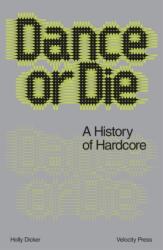 Dance Or Die - DICKER HOLLY (ISBN: 9781913231859)