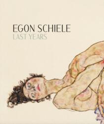 Egon Schiele Last Years /anglais - Egon Schiele (2025)