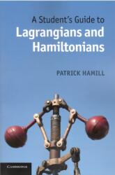 A Student's Guide to Lagrangians and Hamiltonians (2013)