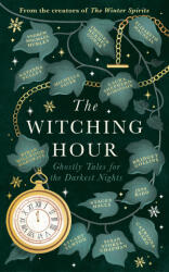 The Witching Hour - Stuart Turton, Bridget Collins, Catriona Ward, Elizabeth Macneal, Imogen Hermes Gowar, Jess Kidd, Kiran Millwood Hargrave, Laura Shepherd-Robinson, Natasha Pulley (ISBN: 9781408734667)