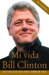 Mi Vida - Bill Clinton, Claudia Casanova (ISBN: 9781400095247)