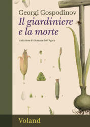 giardiniere e la morte - Georgi Gospodinov (2025)