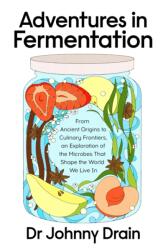 Adventures in Fermentation - Dr Johnny Drain (ISBN: 9780241699133)