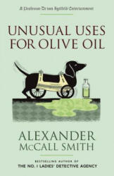 Unusual Uses for Olive Oil - Alexander McCall Smith, Iain McIntosh (ISBN: 9780307279897)