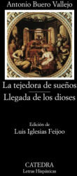 La tejedora de sueños - Llegada de los dioses - ANTONIO BUERO VALLEJO (2005)