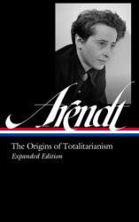 Hannah Arendt: The Origins of Totalitarianism Expanded Edition (ISBN: 9781598538069)