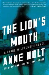 The Lion's Mouth: Hanne Wilhelmsen Book Fourvolume 4 - Anne Holt (ISBN: 9781501123245)