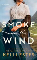 Smoke on the Wind - Kelli Estes (ISBN: 9781662528095)