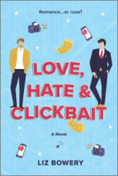 Love, Hate & Clickbait - Liz Bowery (ISBN: 9780778311898)