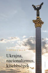 Ukrajna, nacionalizmus, kisebbségek (ISBN: 9789635566327)